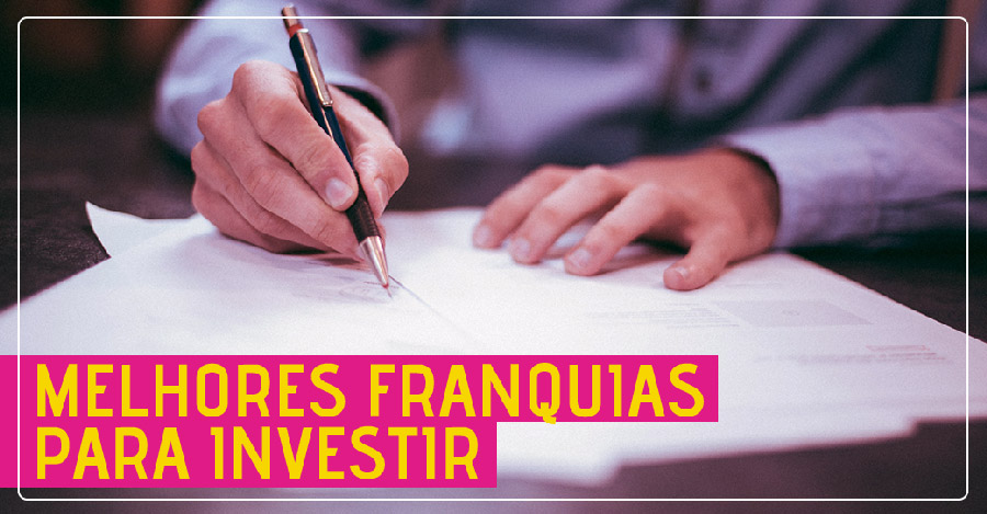 Melhores franquias para investir: 9 itens a serem avaliados.