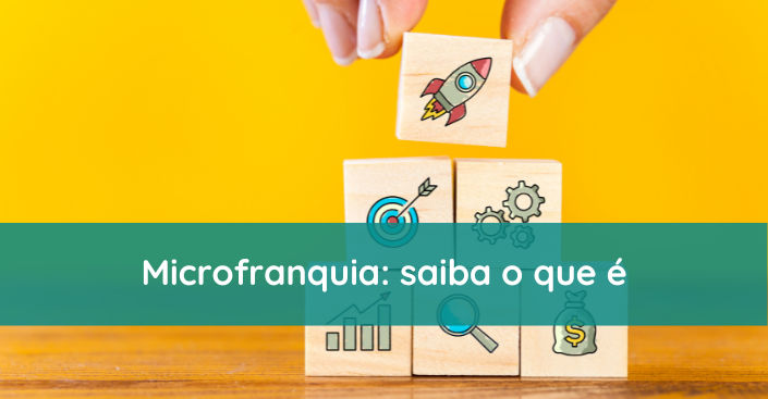 Microfranquias: saiba o que é