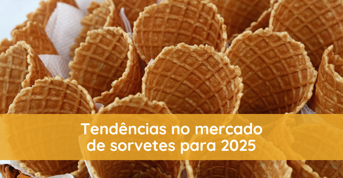 Tendências no mercado de sorvetes para 2025