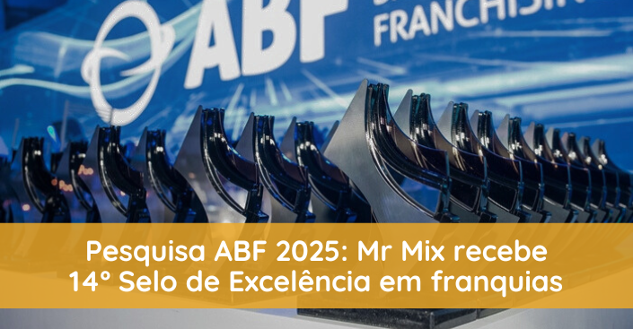 Pesquisa ABF 2025: Mr Mix recebe 14º Selo de Excelência em franquias