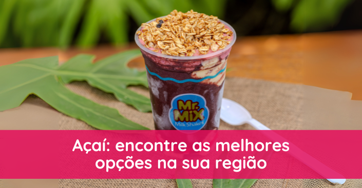 'Açaí perto de mim': encontre as melhores opções na sua região