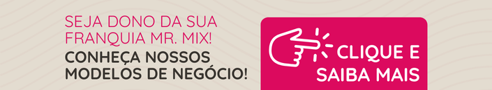 Quanto tempo leva para abrir uma franquia mr mix