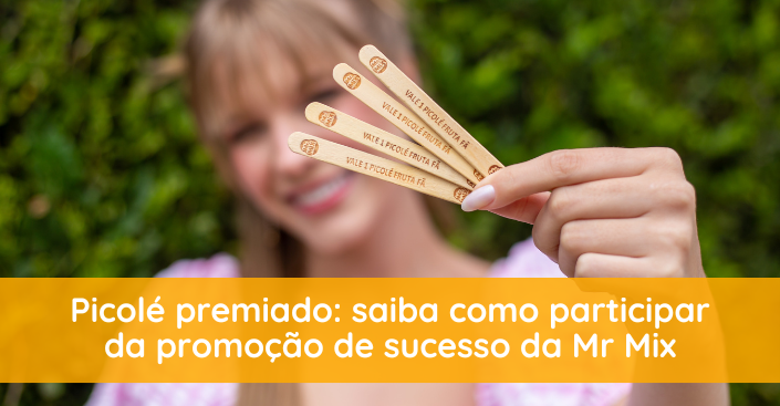 Picolé premiado: saiba como participar da campanha de sucesso da Mr Mix