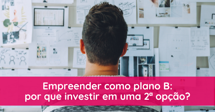Empreender como plano B: por que as pessoas estão investindo em uma segunda opção?