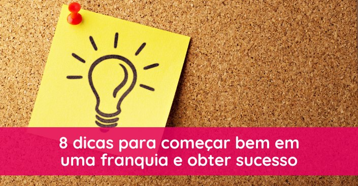8 dicas para começar bem em uma franquia e obter sucesso